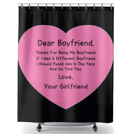 Dear Boyfriend Thanks for Being My BF Shower Curtains