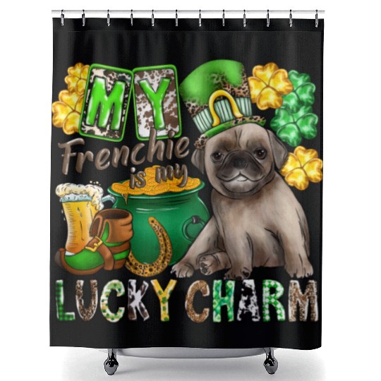My Frenchie Is My Lucky Charm Shower Curtains