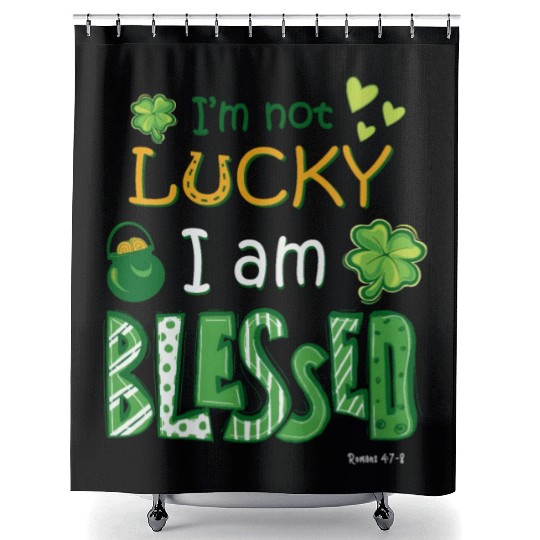 Christian St Patrick's Day Not Lucky Just Blessed Shower Curtains