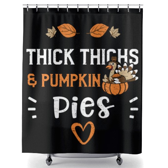 Thick Thighs & Pumpkin Pies Shower Curtains