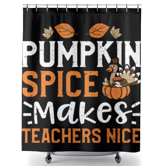 Pumpkin Spice Makes Teachers Nice Shower Curtains