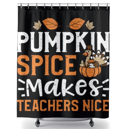 Pumpkin Spice Makes Teachers Nice Shower Curtains