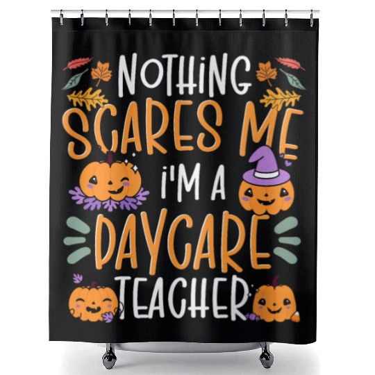 Nothing Scares Me I'm A Daycare Teacher Halloween Shower Curtains