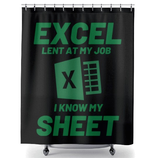 Excel-lent at My Job Funny Accountant Data Analyst Shower Curtains