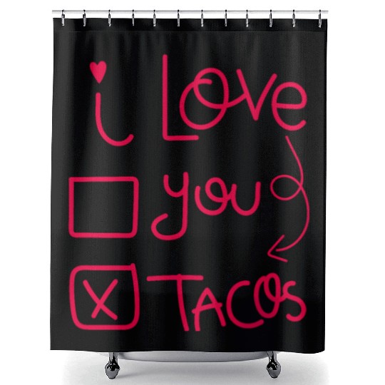 Funny I Love Tacos Are My Valentine I Heart Taco Shower Curtains
