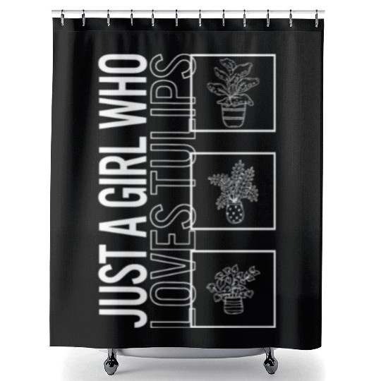 Just A Girl Who Loves Tulips, Garden Plant Shower Curtains