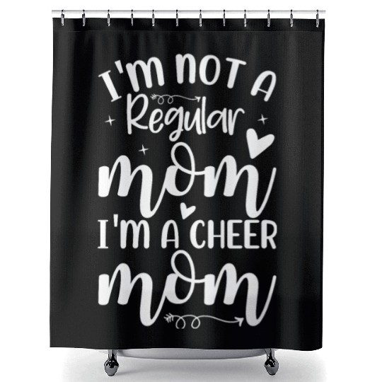 I'm Not a Regular Mom I'm a Cheer Mom Shower Curtains