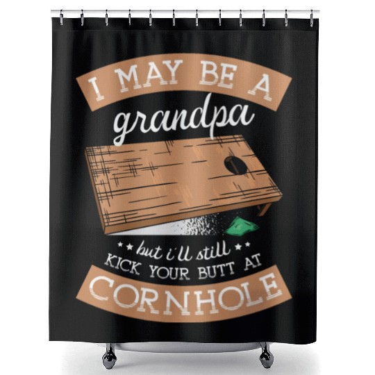 I'll Still Kick Your Butt At Cornhole Grandpa Shower Curtains