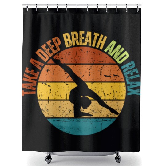 TAKE A DEEP BREATH AND RELAX Shower Curtains
