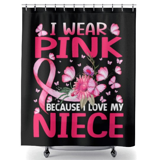 I Wear Pink Because I Love My Niece Breast Cancer Shower Curtains