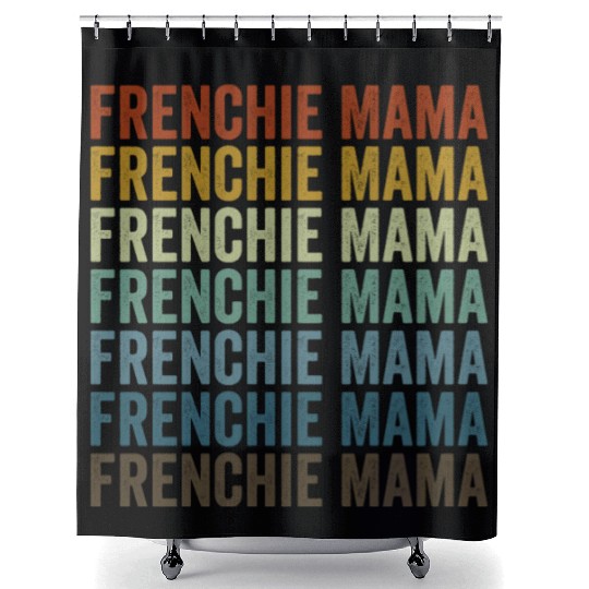 Frenchie Mama Bulldog Lover French Dog Mama Shower Curtains
