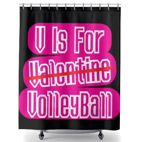 V Is Valentine VolleyBall - Funny Valentine Gifts Shower Curtains
