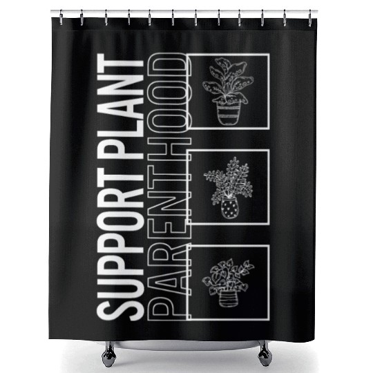 Support Plant Parenthood, Garden Plant Gardening Shower Curtains