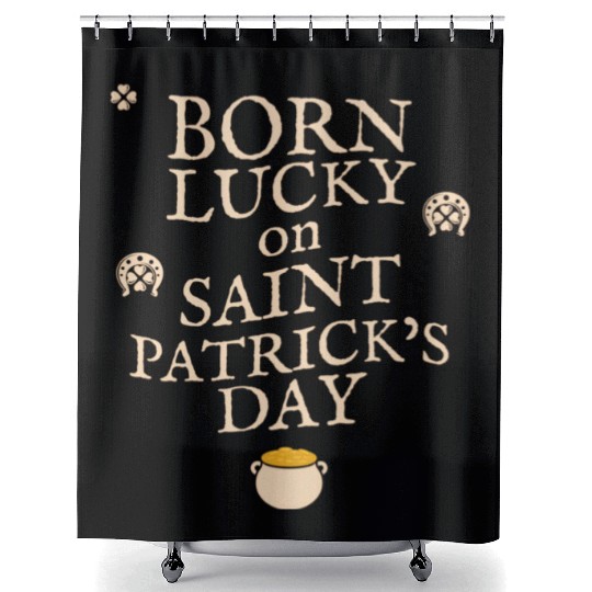Born Lucky on St Patricks Day Birthday Graphic Shower Curtains