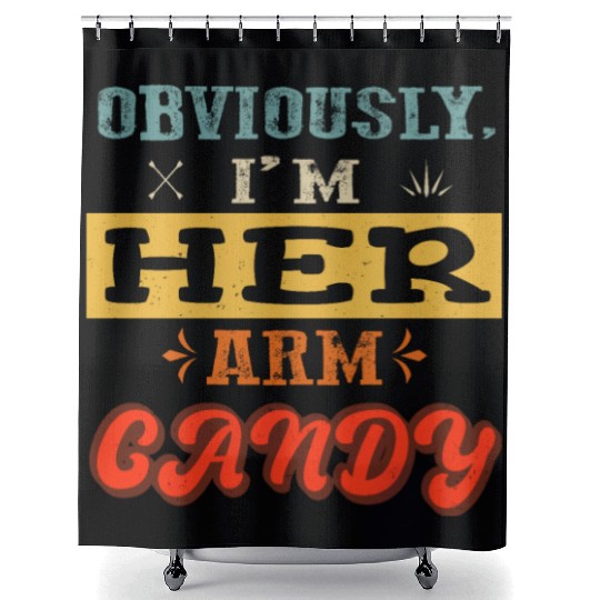 obviously i'm her arm candy valentine's day funny Shower Curtains