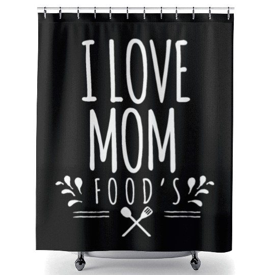 I love mom foods - Mother Day Shower Curtains