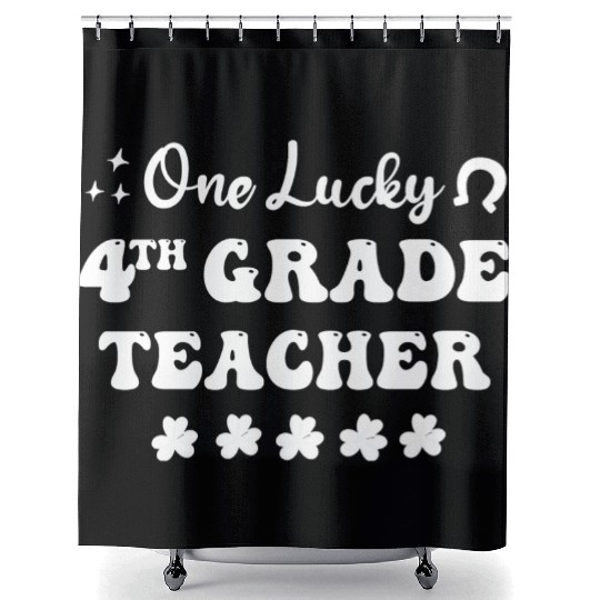 One lucky 4th Grade Teacher Shower Curtains