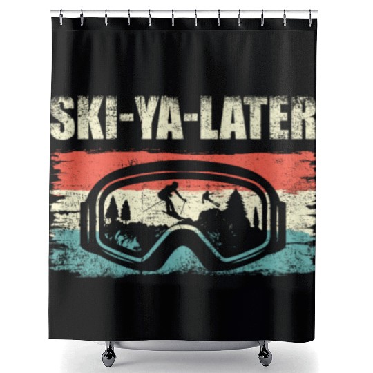 Ski-Ya Later Ski Goggles Skiing Lover Ice Ski Shower Curtains