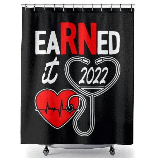 Earned It Nurse Graduate 2022 Shower Curtains