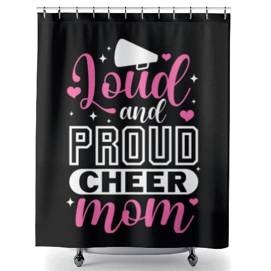 Loud and Proud Cheer Mom Shower Curtains