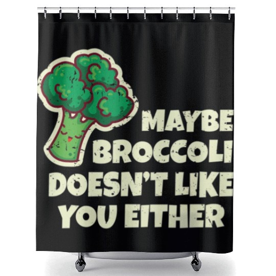 Funny Vegan Gift Maybe Broccoli Doesn t Like You E Shower Curtains