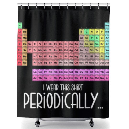 I Wear This Shower Curtains Periodically Periodic Table