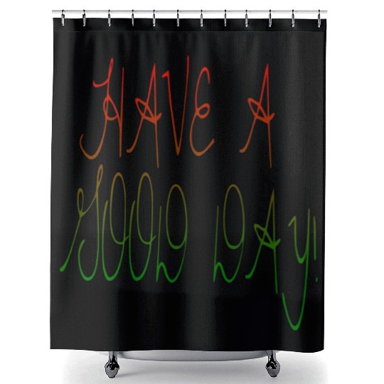 HAVE A NICE DAY. Shower Curtains
