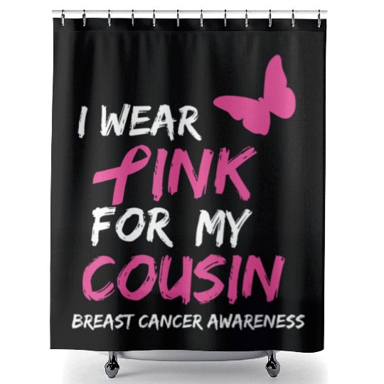 Breast Cancer Awareness I Wear Pink for my Cousin Shower Curtains
