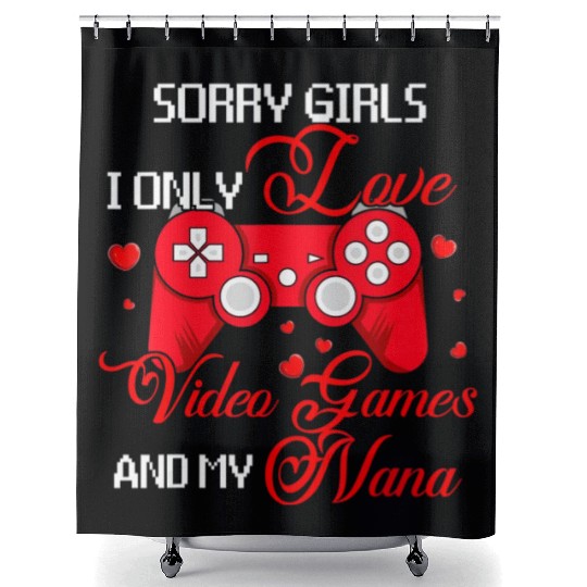 Sorry Funny I Love Video Games And My Nana Valenti Shower Curtains