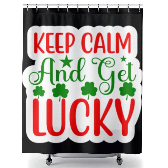 Keep Calm And Get Lucky Shower Curtains