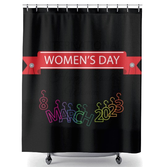 INTERATIONAL WOMEN'S DAY 8 MARCH 2023 For Women Shower Curtains