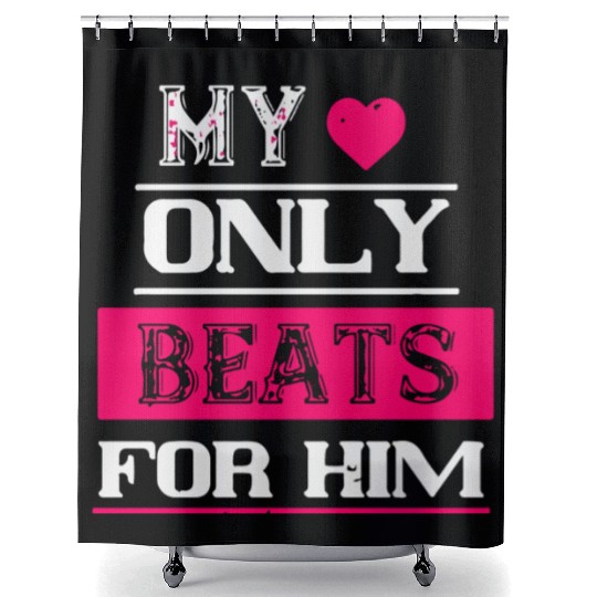 My love only beats for him Shower Curtains