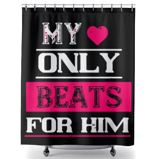 My love only beats for him Shower Curtains