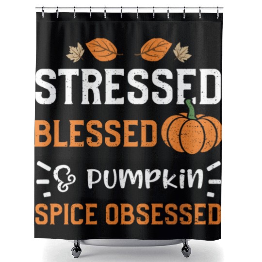 Stressed Blessed & Pumpkin Spice... Shower Curtains