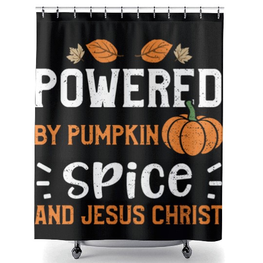 Powered By Pumpkin Spice And Jes... Shower Curtains