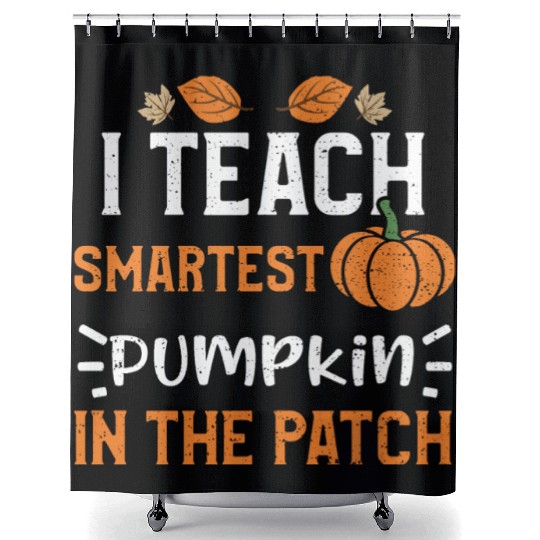 I Teach Smartest Pumpkin In The... Shower Curtains