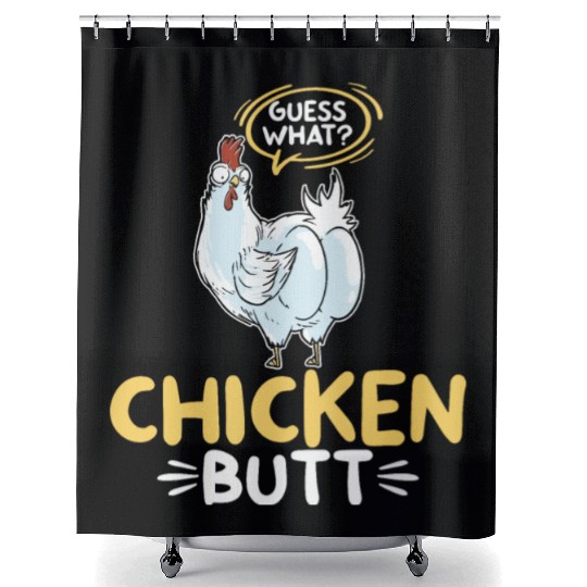Guess What Chicken Butt Chicken Rooster Farmer Shower Curtains