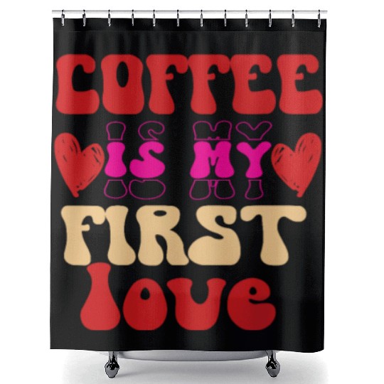 Coffee is my first love Shower Curtains