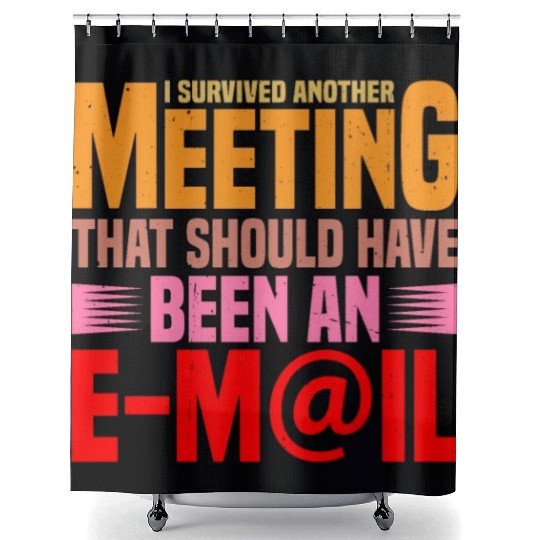 I Survived Another Meeting 17 Shower Curtains
