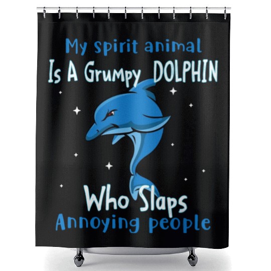 My Spirit animal Is A Grumpy Dolphin Shower Curtains