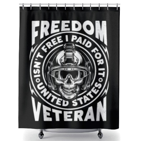 Freedom Isn't Free I Paid For It Military Veteran Shower Curtains