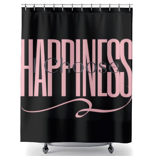 "I Choose Happiness" Shower Curtains