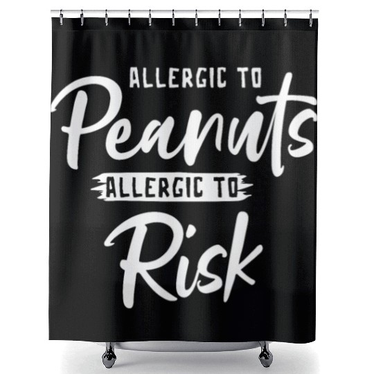 Allergic To Peanuts Allergic To Risk Peanut Shower Curtains