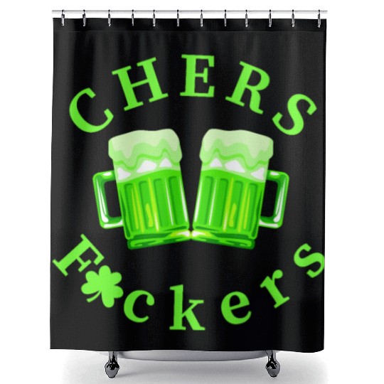 Cheers Fuckers Funny St Patricks Day Irish Drinkin Shower Curtains