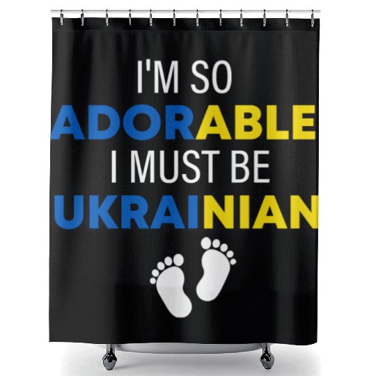 I'm so adorable. I must be Ukrainian Funny Ukraine Shower Curtains