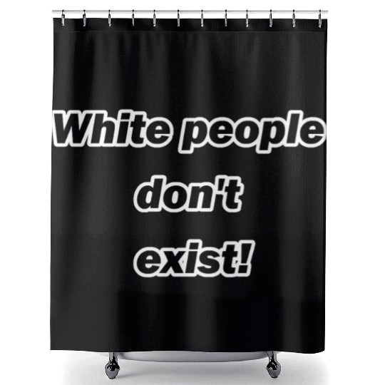 white people don t exist black Shower Curtains