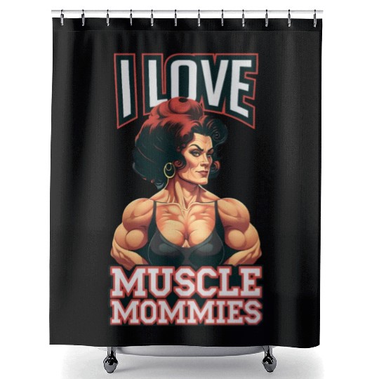 I Love Muscle Mommies Shower Curtains