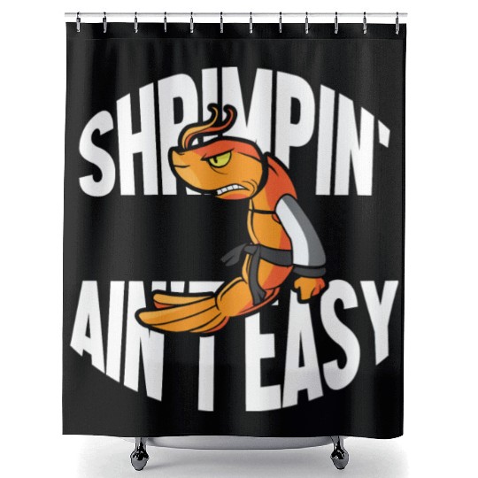 Funny Jiu Jitsu Shrimp Pun Shrimpin Aint Easy Shower Curtains