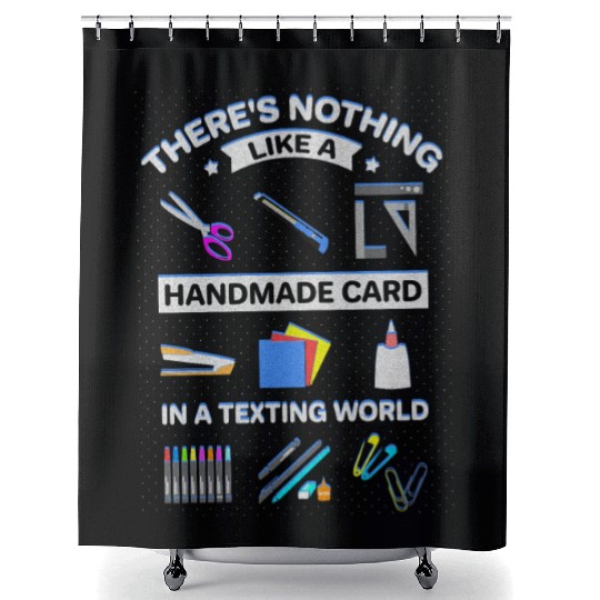 Nothing Like Handmade Card in Texting Society Shower Curtains