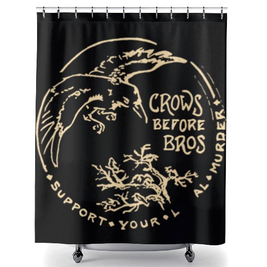 Crows Before Bros Support Your Local Murder Shower Curtains